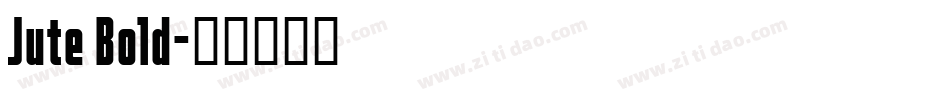 Jute Bold字体转换